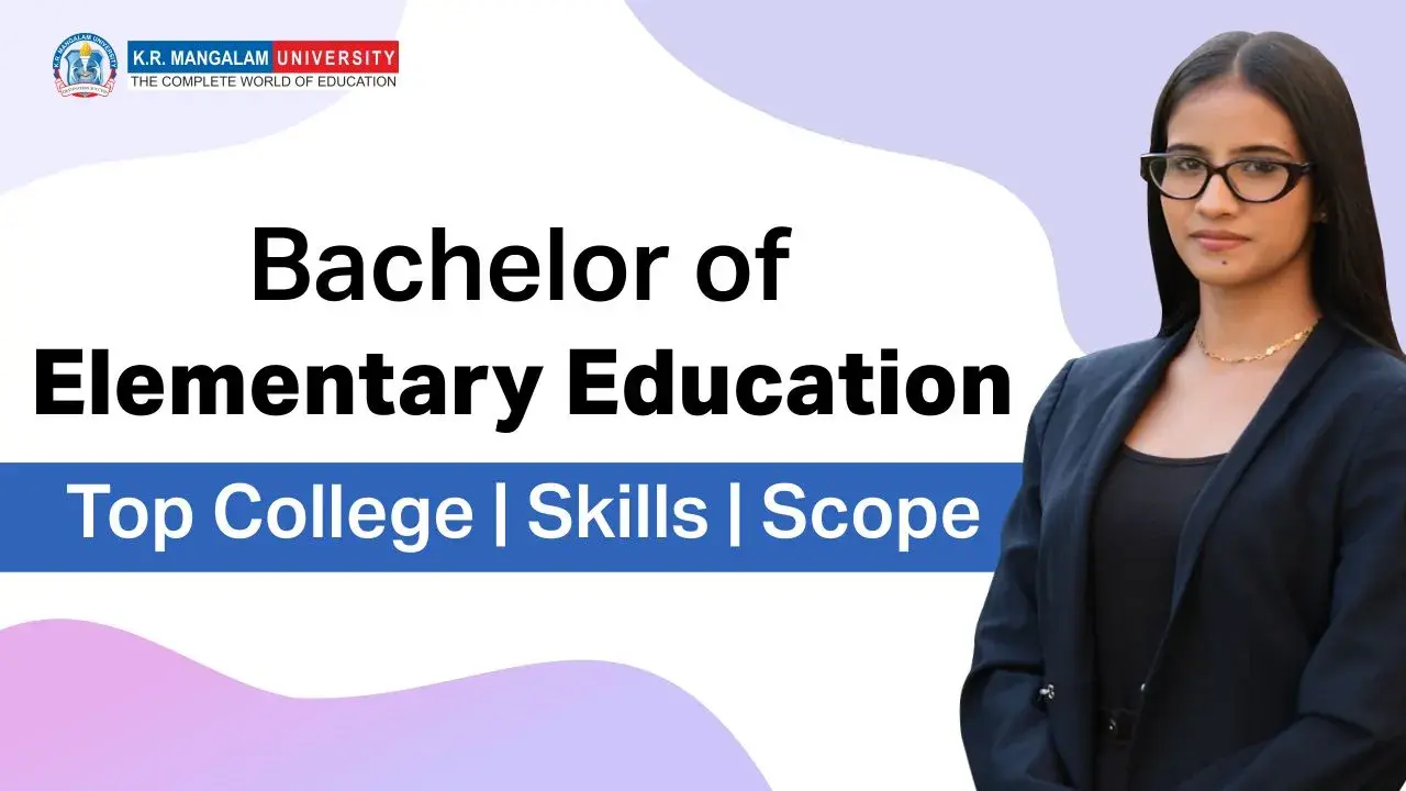 Bachelor of Elementary Education: Top College, Skills, Scope