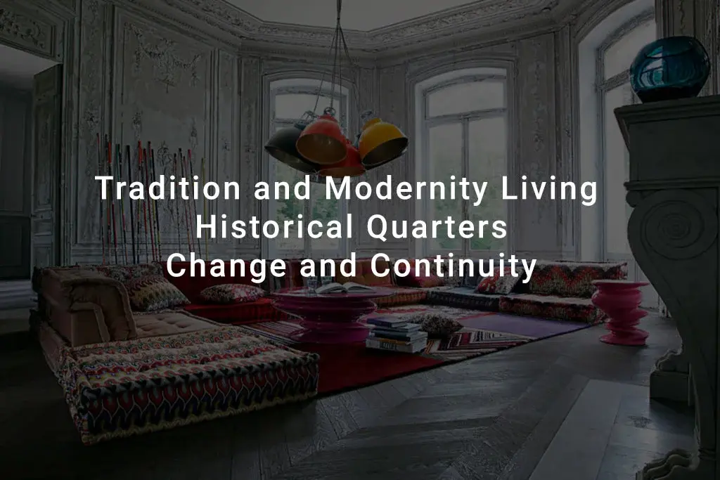 Tradition And Modernity Living Historical Quarters: Change And Continuity