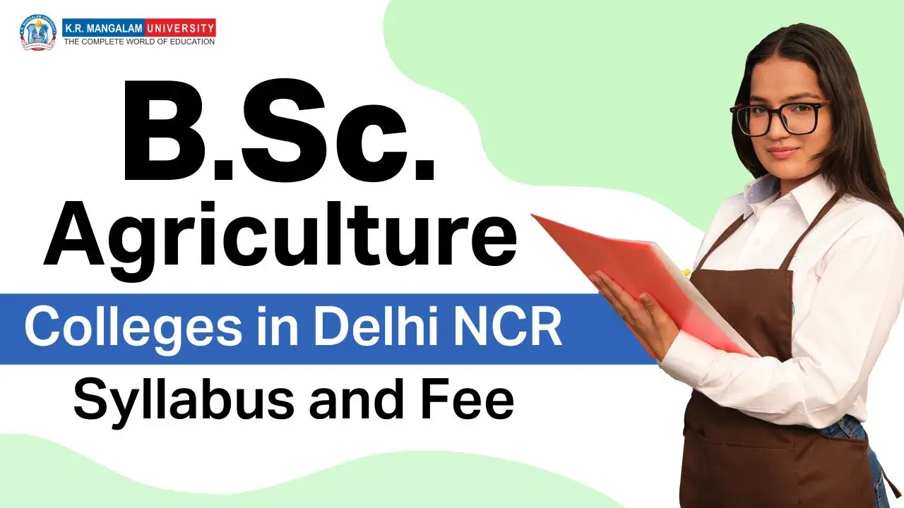 Top B.Sc. Agriculture Colleges in Delhi NCR – Apply Now!